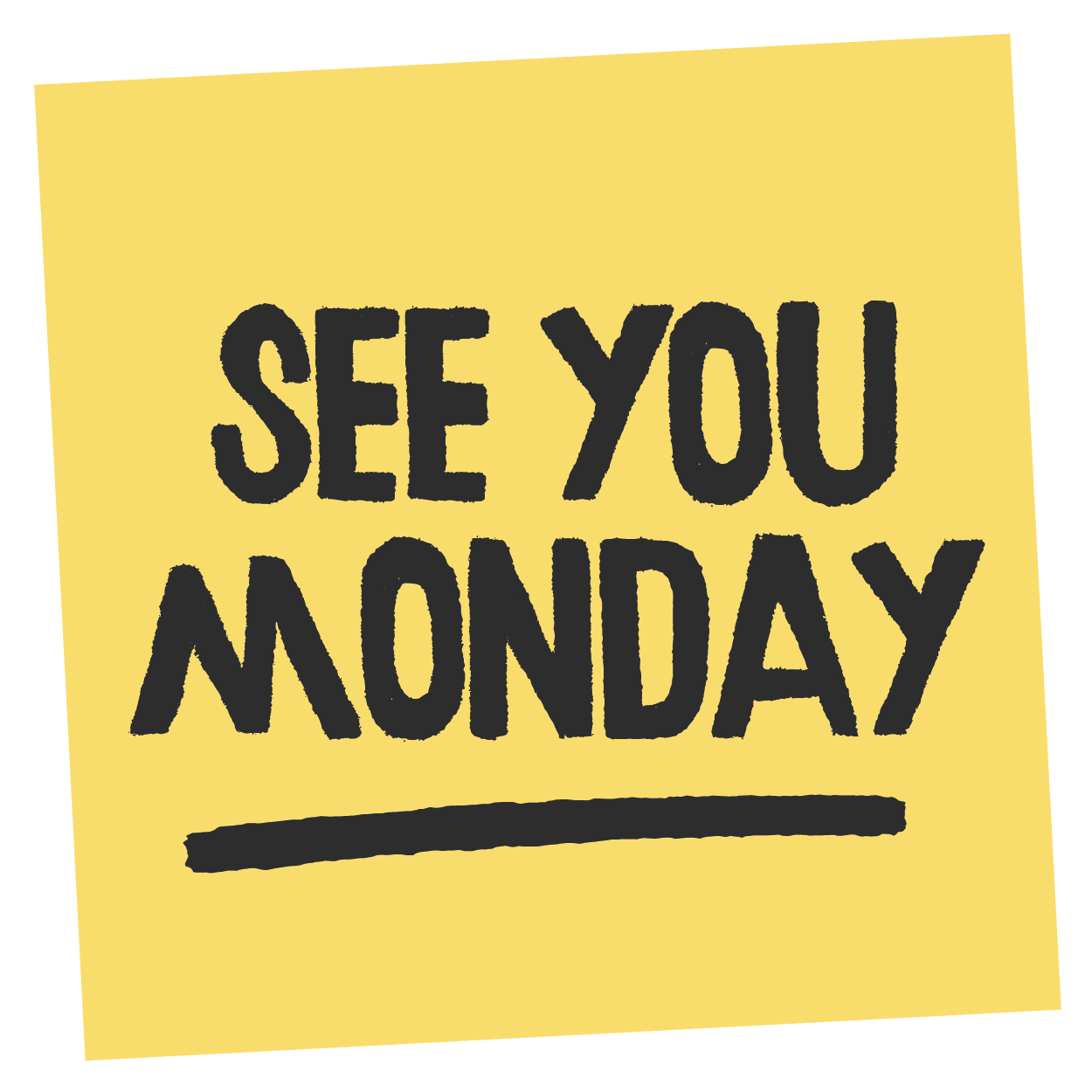See You Monday